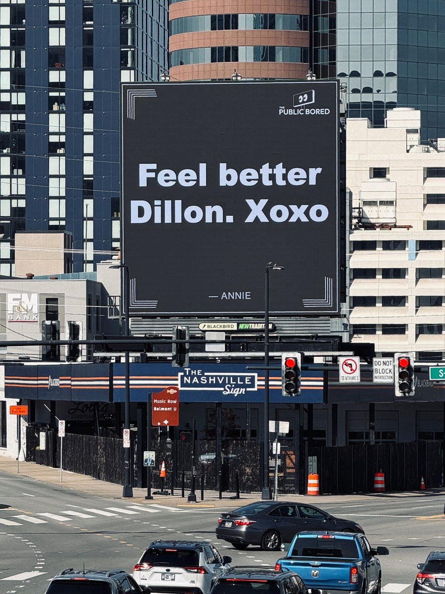 Nashville billboard airing: Feel better Dillon. Xoxo