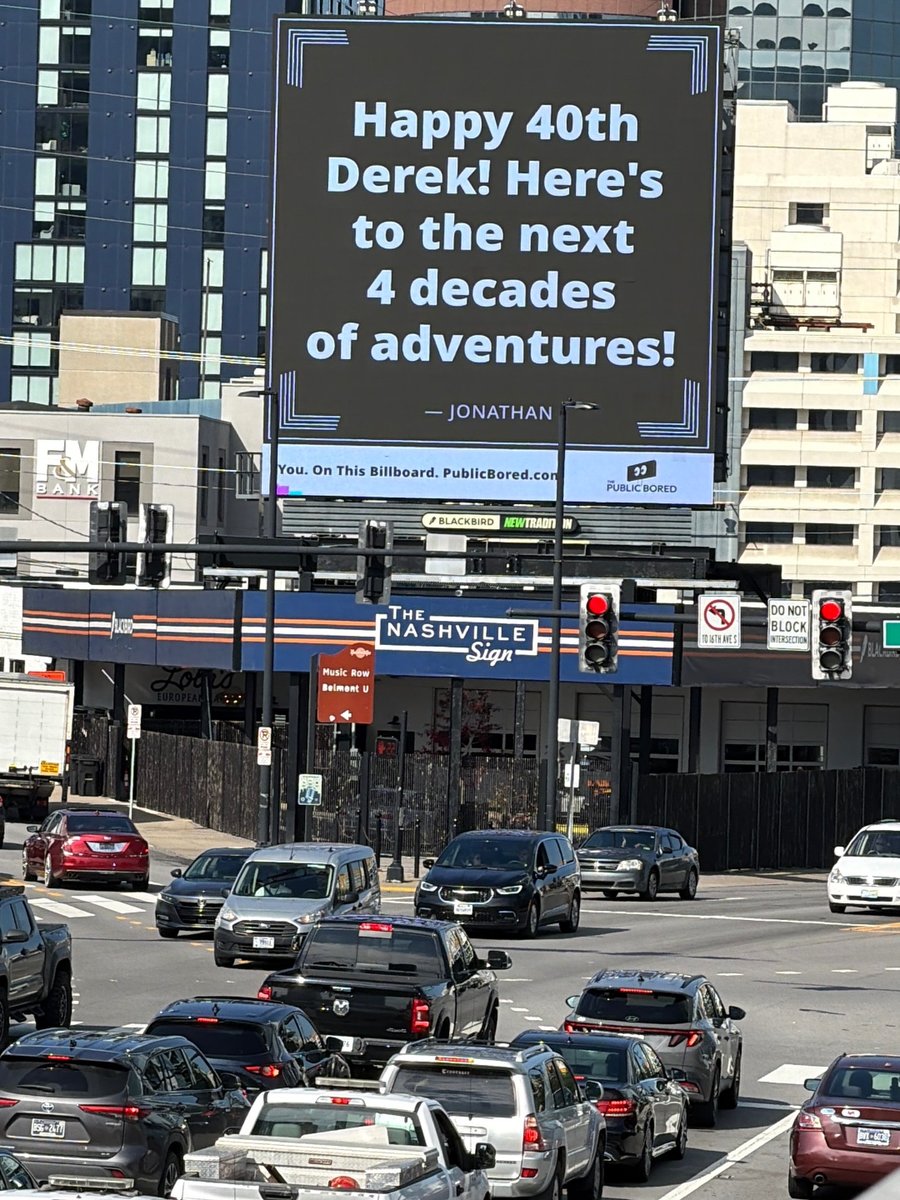 Nashville billboard airing: Happy 40th Derek! Here's to the next 4 decades of adventures!